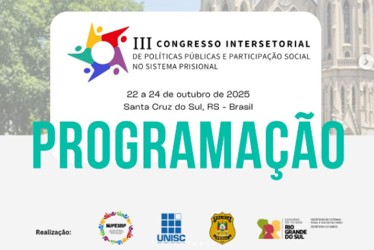 III Congresso Intersetorial de Políticas Públicas e Participação Social no Sistema Prisional começa hoje